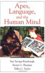 Apes, Language, and the Human Mind - Sue Savage-Rumbaugh, Talbot J. Taylor, Stuart G. Shanker, Sue Savage-Rumbaugh