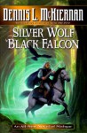 Silver Wolf, Black Falcon - Dennis L. McKiernan, Duane O. Myers