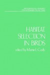 Habitat Selection in Birds - Martin L. Cody