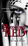 Becoming Red (The Becoming Novels) - 'Jess Raven', 'Paula Black'