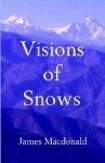 Visions of Snows - James MacDonald