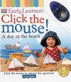 Click the Mouse!: A Day at the Beach [With Mouse] - Anne Millard