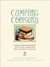 Campfire Cookery: Adventuresome Recipes and Other Curiosities for the Great Outdoors - Sarah Huck, Jaimee Young, Tara Donne