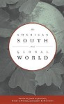 The American South In A Global World - James L. Peacock