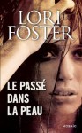 Le passé dans la peau (Mosaïc) (French Edition) - Lori Foster