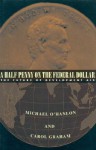 A Half Penny on the Federal Dollar: The Future of Development Aid - Michael E. O'Hanlon, Carol Graham