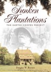 Sunken Plantations: The Santee Cooper Project (Vintage Images) - Douglas W. Bostick