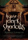 House of Dark Shadows [With Earbuds] - Robert Liparulo, Joshua Swanson