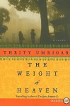 The Weight of Heaven - Thrity Umrigar