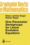 One-Parameter Semigroups for Linear Evolution Equations - Klaus-Jochen Engel, Rainer Nagel