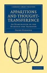 Apparitions and Thought-Transference: An Examination of the Evidence for Telepathy - Frank Podmore