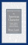 Booknotes: On American Character - Brian Lamb