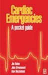 Cardiac Emergencies: A Pocket Guide - Jim Nolan, John Greenwood, Alan Mackintosh