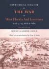 Historical Memoir of the War in West Florida and Louisiana in 1814-15 with an Atlas - Arsene Latour, Gene Allen Smith