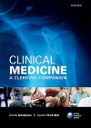 Clinical Medicine: A Clerking Companion - David Randall, Adam Feather