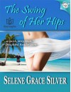 The Swing of Her Hips - Selene Grace Silver