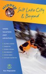 Hidden Salt Lake City and Beyond: Including Park City, Deer Valley, Alta, and Snowbird - Kurt Repanshek