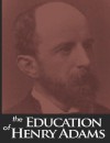 The Education of Henry Adams - Henry Adams