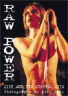 Raw Power: Iggy And The Stooges 1972 - Mick Rock