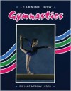 Learning How: Gymnastics (Learning How Sports) - Jane Mersky Leder, Jody James, Concept of Design Staff