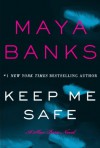 Keep Me Safe: A Slow Burn Novel (Slow Burn Novels) - Maya Banks