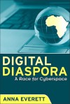 Digital Diaspora: A Race for Cyberspace (Suny Series; Cultural Studies in Cinema/Video) - Anna Everett