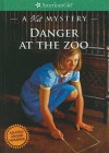 Danger at the Zoo: A Kit Mystery - Kathleen Ernst, Jean-Paul Tibbles