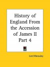 History of England from the Accession of James II Part 4 - Thomas Babington Macaulay