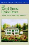 The World Turned Upside Down: Indian Voices from Early America - Colin G. Calloway, Colin G. zCalloway