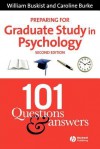 Preparing for Graduate Study in Psychology: 101 Questions and Answers - William Buskist