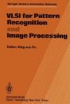 VLSI for Pattern Recognition and Image Processing - King-Sun Fu