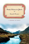 From China to Peru: A Memoir of Travel - Russell A. Fraser