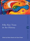 Fifty Key Texts in Art History (Routledge Key Guides) - Diana Newall, Grant Pooke