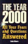 The Year 2000: All Your Fears and Questions Answered - Linda Moore