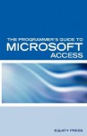 The Programmer's Guide to Microsoft Access: Microsoft Access Interview Questions Answers and Explanations - Terry Sanchez-Clark