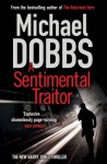 A Sentimental Traitor - Michael Dobbs