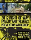 2012 Right-Of-Way Fatality and Trespass Prevention Workshop - U.S. Department of Transportation