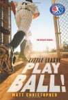 Play Ball! - Matt Christopher