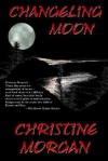 Changeling Moon - Christine Morgan