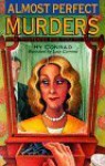 Almost Perfect Murders: Mini-Mysteries for You to Solve - Hy Conrad, Lucy Corvino