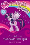 My Little Pony: Twilight Sparkle and the Crystal Heart Spell - G.M. Berrow