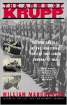 Arms of Krupp: The Rise and Fall of the Industrial Dynasty That Armed Germany at War - William Manchester