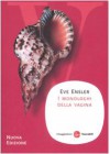 I monologhi della vagina - Eve Ensler, Margherita Bignardi