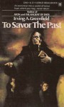 To Savor The Past - Irving A. Greenfield