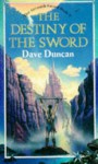 Destiny of the Sword - Dave Duncan