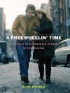 A Freewheelin' Time: A Memoir of Greenwich Village in the Sixties - Suze Rotolo