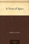 A Nest of Spies - Marcel Allain, Pierre Souvestre