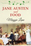 Jane Austen and Food - Maggie Lane