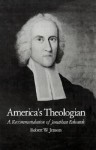 America's Theologian: A Recommendation of Jonathan Edwards - Robert W. Jenson