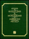 Dictionary of Signatures & Monograms of American Artists: From the Colonial Period to the Mid 20th Century - Peter H. Falk